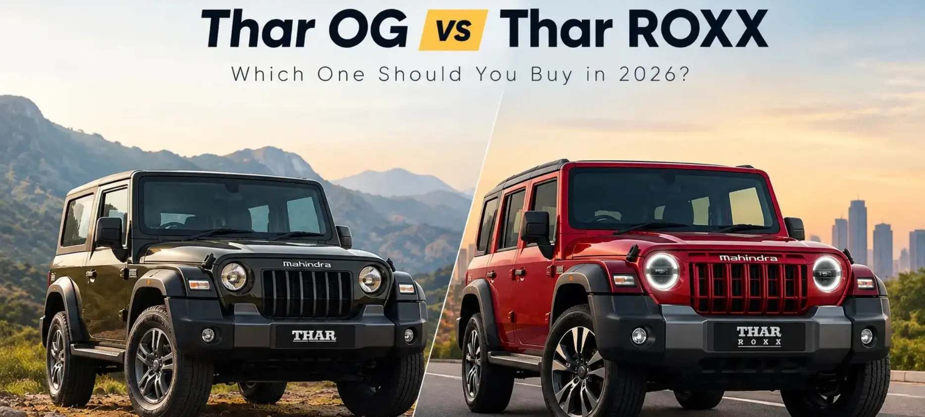 Mahindra Thar OG vs Thar ROXX 2026 comparison